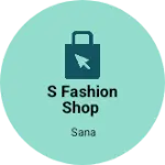 Business logo of S Fashion shop
