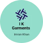 Business logo of I k garments
