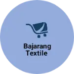 Business logo of Bajarang textile