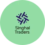 Business logo of SINGHAL TRADERS