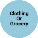 Business logo of Clothing or grocery
