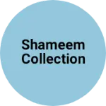 Business logo of Shameem collection