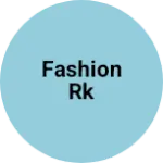 Business logo of Fashion RK