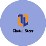 Business logo of Chotu Store