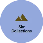 Business logo of SKR COLLECTIONS