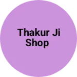 Business logo of Thakur ji shop