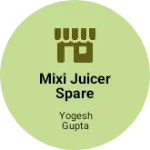 Business logo of Mixi juicer spare parts