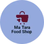 Business logo of MA TARA Food Shop
