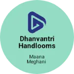 Business logo of Dhanvantri handlooms