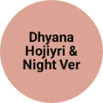 Business logo of Dhyana hojiyri & night ver