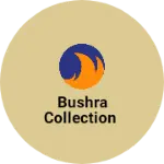 Business logo of Bushra collection