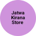 Business logo of Jatwa kirana store