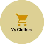 Business logo of Vs clothes
