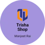 Business logo of Trisha shop