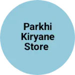 Business logo of Parkhi kiryane store