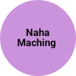 Business logo of Naha maching