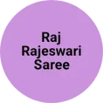 Business logo of Raj rajeswari saree canter Ramcanderpuram