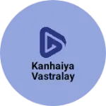 Business logo of Kanhaiya vastralay