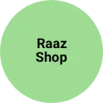 Business logo of Raaz shop