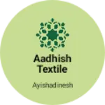 Business logo of Aadhish Textile