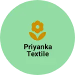 Business logo of Priyanka Textile