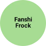 Business logo of Fanshi frock