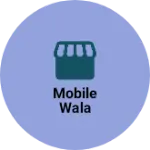 Business logo of Mobile wala