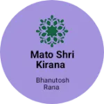 Business logo of Mato shri Kirana