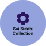 Business logo of Sai siddhi collection