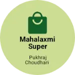 Business logo of Mahalaxmi super market