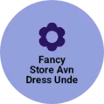 Business logo of Fancy store AVN dress underground