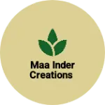 Business logo of Maa inder creations