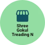 Business logo of Shree Gokul treading N s market