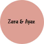 Business logo of Zara & Ayaz