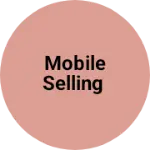 Business logo of MOBILE SELLING