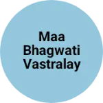 Business logo of Maa bhagwati vastralay