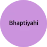 Business logo of Bhaptiyahi