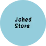 Business logo of Jahed Store