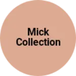 Business logo of Mick collection