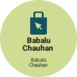 Business logo of Babalu Chauhan