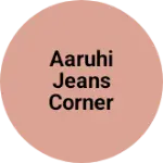 Business logo of Aaruhi Jeans Corner