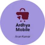 Business logo of Ardhya mobile shop