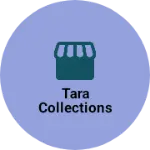 Business logo of TARA COLLECTIONS