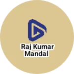 Business logo of Raj Kumar Mandal