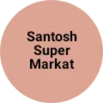 Business logo of Santosh super markat