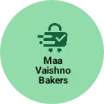 Business logo of MAA VAISHNO BAKERS