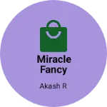 Business logo of Miracle Fancy Store