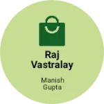 Business logo of Raj vastralay