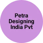 Business logo of Petra designing india pvt ltd