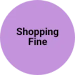 Business logo of Shopping fine
